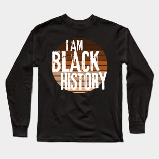 I am Black History | Black history month Long Sleeve T-Shirt